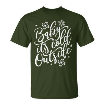 Baby Its Cold Outside Winter And Christmas Holiday T-Shirt | Mazezy