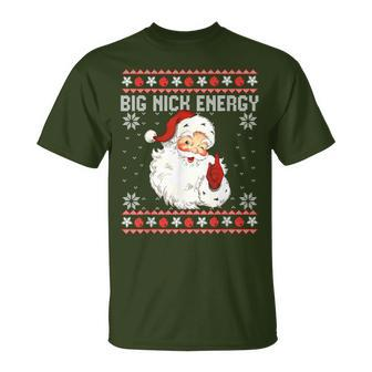 Big Nick Energy Santa Naughty Adult Ugly Christmas Sweater T-Shirt - Monsterry CA