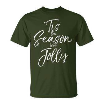 Christmas Carol Musical Quote 'Tis The Season To Be Jolly T-Shirt | Mazezy