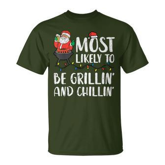 Christmas Most Likely To Be Grillin And Chillin Xmas Dad Men T-Shirt - Thegiftio UK