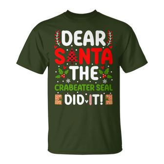 Dear Santa The Crabeater Seal Did It T-Shirt | Mazezy