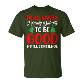 Dear Santa Really Did Try To Be A Good Hotel Concierge Xmas T-Shirt | Mazezy