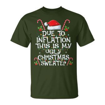 Due To Inflation This Is My Ugly Sweater For Christmas Xmas T-Shirt - Monsterry CA