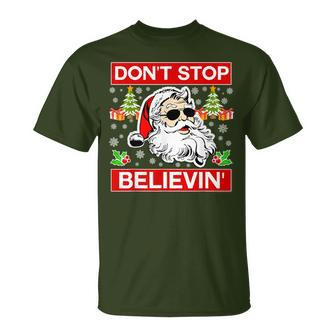Don't Stop Believin' Santa Believe Christmas T-Shirt - Monsterry
