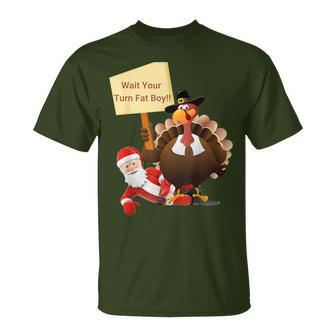 Thanksgiving Wait Your Turn Fat Boy Santa Turkey T-Shirt - Seseable