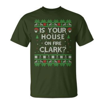 Is Your House On Fire Clark Ugly Christmas Holiday T-Shirt - Thegiftio UK