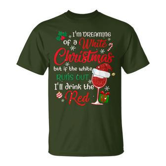 I'm Dreaming Of A White Christmas But If The White Runs Out T-Shirt | Mazezy