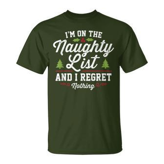 I'm On The Naughty List And I Regret Nothing Christmas T-Shirt - Seseable