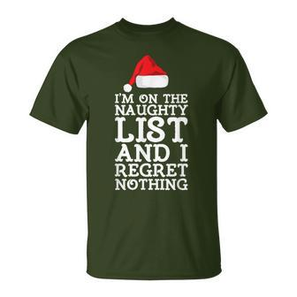 I'm On The Naughty List And I Regret Nothing Christmas T-Shirt - Monsterry UK