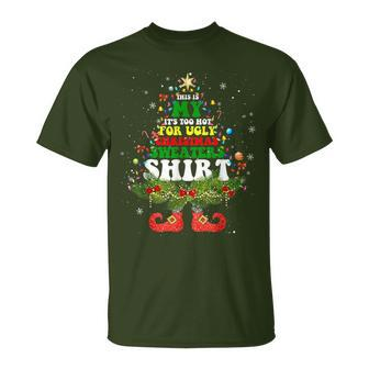 This Is My It's Too Hot For Ugly Christmas Sweaters Matching T-Shirt - Seseable