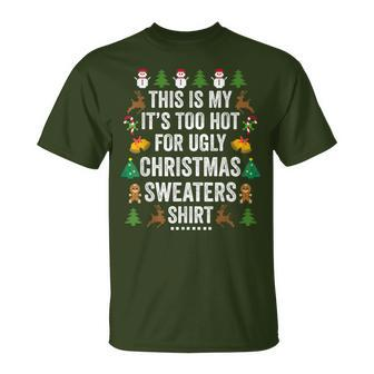 This Is My It's Too Hot For Ugly Christmas Sweaters T-Shirt | Mazezy
