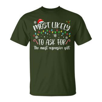 Most Likely To Ask For The Most Expensive Christmas T-Shirt - Monsterry DE