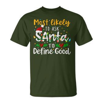 Most Likely To Ask Santa To Define Good Family Christmas T-Shirt - Monsterry DE