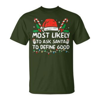 Most Likely To Ask Santa To Define Good Christmas 2023 T-Shirt | Mazezy