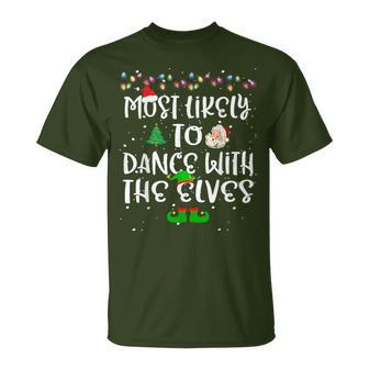Most Likely To Dance With The Elves Christmas Family T-Shirt - Monsterry DE