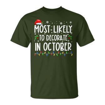 Most Likely To Decorate In October Family Christmas T-Shirt - Monsterry UK