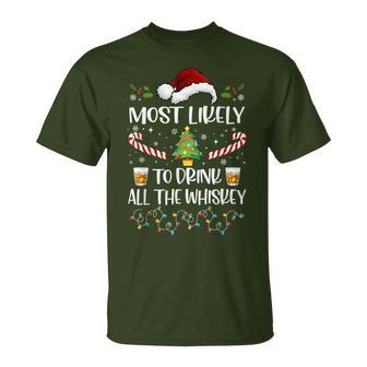 Most Likely To Drink All The Whiskey Family Christmas T-Shirt - Monsterry AU