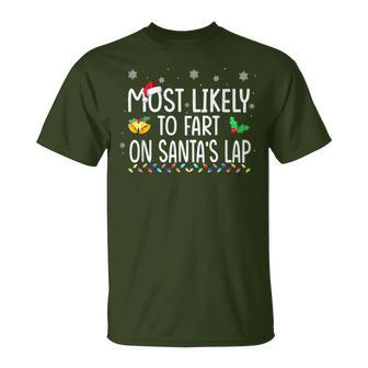 Most Likely To Fart On Santa's Lap Family Christmas Holiday T-Shirt - Monsterry DE
