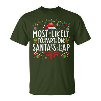 Most Likely To Fart On Santa's Lap Family Matching Christmas T-Shirt - Seseable