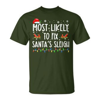 Most Likely To Fix Santa Sleigh Christmas Believe Santa T-Shirt | Mazezy