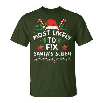 Most Likely To Fix Santa's Sleigh Christmas Family Matching T-Shirt - Seseable
