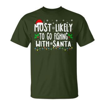 Most Likely To Go Fishing With Santa Fishing Christmas T-Shirt - Seseable
