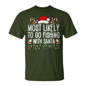 Most Likely To Go Fishing With Santa Fishing Lover Christmas T-Shirt - Seseable