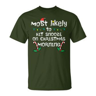 Most Likely Hit Snooze Christmas Morning Xmas Family Match T-Shirt - Seseable