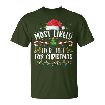 Most Likely To Be Late For Christmas Xmas Matching Family T-Shirt - Seseable