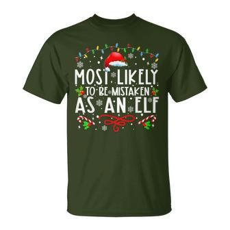 Most Likely To Be Mistaken As An Elf Family Christmas T-Shirt - Monsterry CA