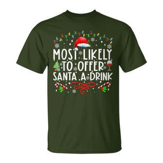 Most Likely To Offer Santa A Drink Family Christmas Holiday T-Shirt - Seseable