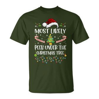 Most Likely To Peek Under The Christmas Tree Christmas T-Shirt - Seseable