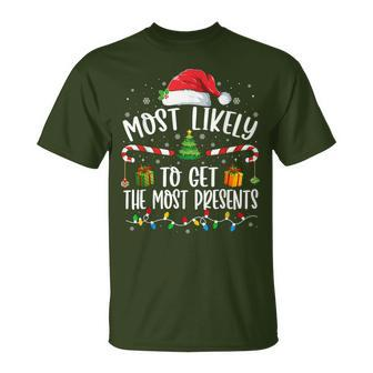 Most Likely To Get The Most Presents Christmas Pajamas T-Shirt - Seseable