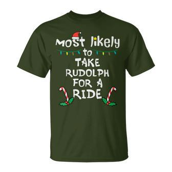 Most Likely Take Rudolf For Ride Christmas Xmas Family Match T-Shirt - Seseable