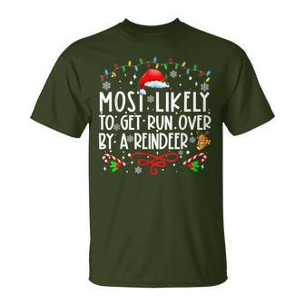Most Likely To Get Run Over By A Reindeer Christmas Holiday T-Shirt | Mazezy