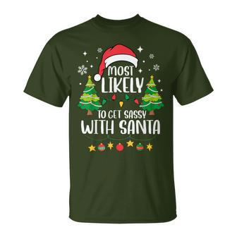 Most Likely To Get Sassy With Santa Matching Christmas T-Shirt - Seseable