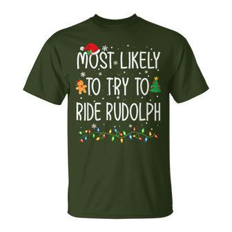 Most Likely To Try To Ride Rudolph Christmas Holiday T-Shirt - Seseable