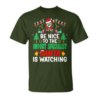 Be Nice To The Import Specialist Santa Christmas T-Shirt | Mazezy