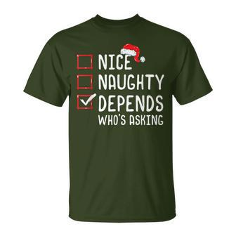 Nice Naughty Depends Who's Asking Christmas List T-Shirt - Monsterry DE