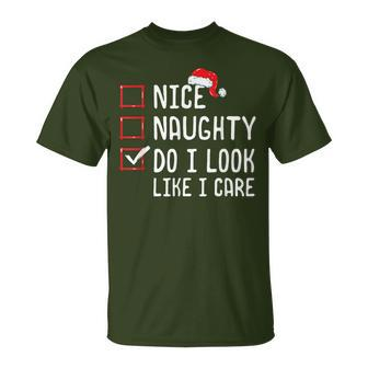 Nice Naughty Do I Look Like I Care Christmas List T-Shirt - Monsterry AU