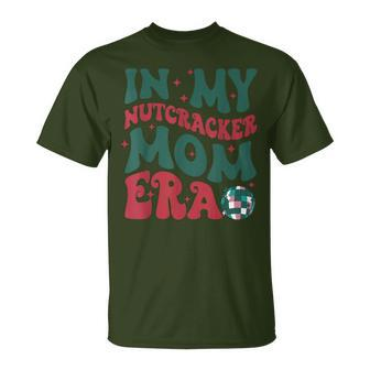 In My Nutcracker Mom EraChristmas Nutcracker Ballet Festive T-Shirt - Seseable