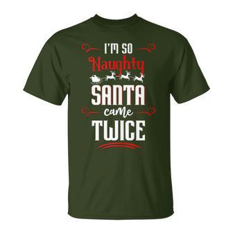 So Naughty Santa Came Twice Christmas Naughty List Gag T-Shirt - Monsterry