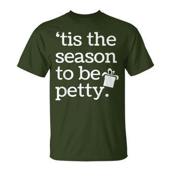 Tis The Season To Be Petty Christmas Holiday T-Shirt | Mazezy CA