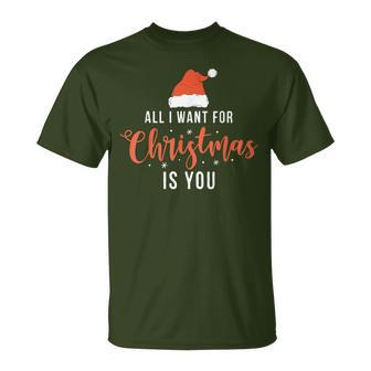 All I Want For Christmas Is You Christmas Xmas T-Shirt - Thegiftio UK