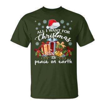 All I Want For Christmas Is Peace On Earth T-Shirt - Seseable