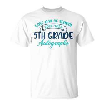 2023 Last Day Of School Autograph 5Th Grade Graduation Party Unisex T-Shirt | Mazezy