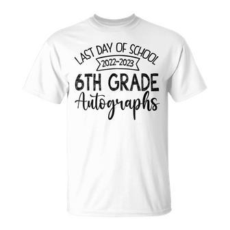 2023 Last Day Of School Autograph 6Th Grade Graduation Party Unisex T-Shirt | Mazezy