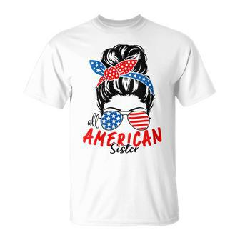 4Th Of July 2023 Messy Bun Patriotic All American Sister Unisex T-Shirt | Mazezy AU