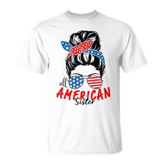 4Th Of July 2023 Messy Bun Patriotic All American Sister Unisex T-Shirt | Mazezy CA