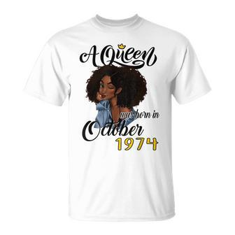 A Queen Was Born In October 1974 Birthday Gifts Funny Unisex T-Shirt | Mazezy